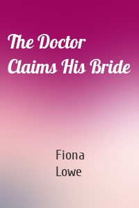 The Doctor Claims His Bride