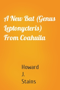 A New Bat (Genus Leptonycteris) From Coahuila