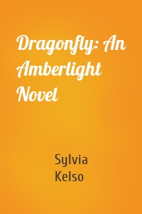 Dragonfly: An Amberlight Novel