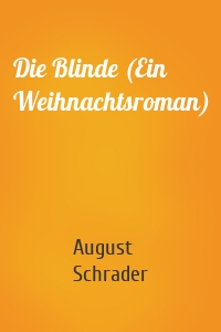 Die Blinde (Ein Weihnachtsroman)