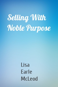 Selling With Noble Purpose