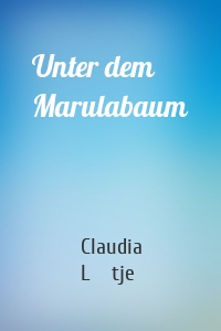 Unter dem Marulabaum