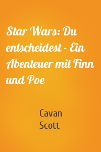 Star Wars: Du entscheidest - Ein Abenteuer mit Finn und Poe