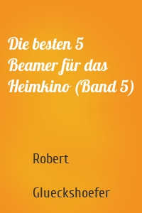 Die besten 5 Beamer für das Heimkino (Band 5)