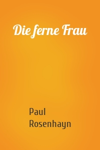 Die ferne Frau