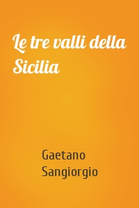 Le tre valli della Sicilia