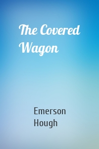 The Covered Wagon