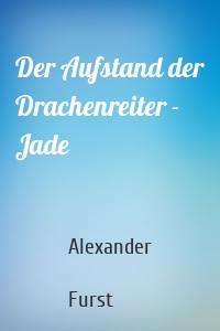 Der Aufstand der Drachenreiter - Jade