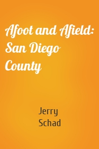 Afoot and Afield: San Diego County