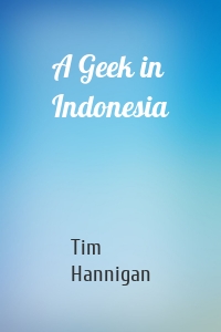 A Geek in Indonesia