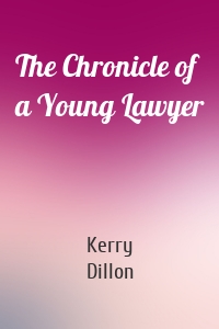 The Chronicle of a Young Lawyer