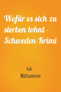 Wofür es sich zu sterben lohnt - Schweden-Krimi