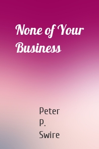 None of Your Business