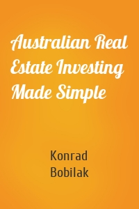 Australian Real Estate Investing Made Simple