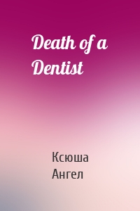 Death of a Dentist