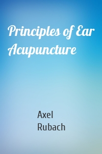 Principles of Ear Acupuncture