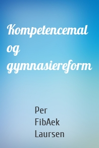 Kompetencemal og gymnasiereform