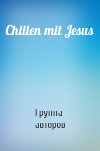 Chillen mit Jesus