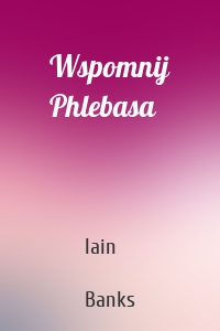 Wspomnij Phlebasa