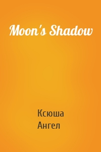 Moon's Shadow
