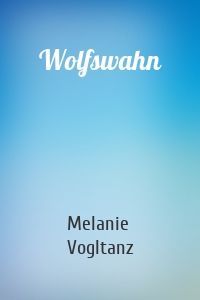 Wolfswahn