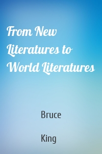 From New Literatures to World Literatures