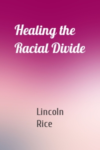 Healing the Racial Divide