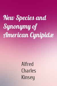 New Species and Synonymy of American Cynipidæ