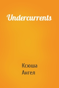 Undercurrents