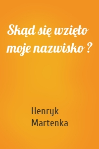 Skąd się wzięło moje nazwisko ?