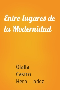 Entre-lugares de la Modernidad