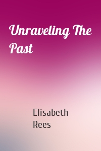 Unraveling The Past