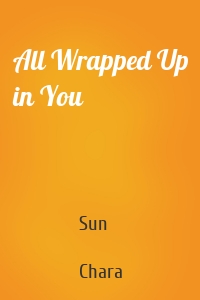 All Wrapped Up in You