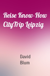 Reise Know-How CityTrip Leipzig