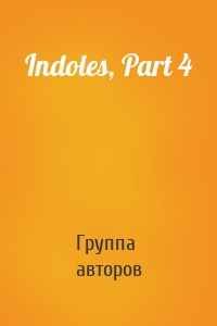 Indoles, Part 4