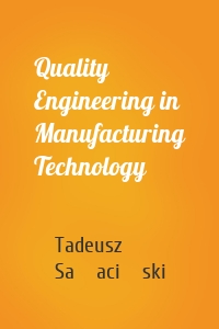 Quality Engineering in Manufacturing Technology