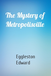 The Mystery of Metropolisville