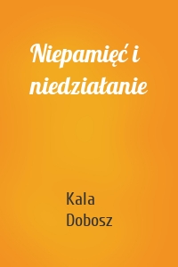 Niepamięć i niedziałanie