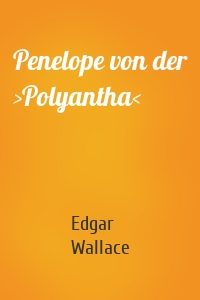 Penelope von der ›Polyantha‹