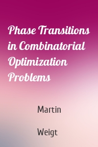 Phase Transitions in Combinatorial Optimization Problems