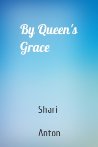 By Queen's Grace