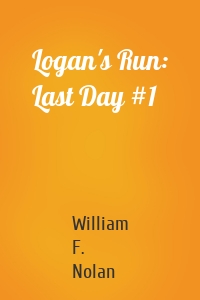 Logan's Run: Last Day #1