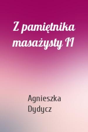Обложка книги «Z pamiętnika masażysty II» — Agnieszka Dydycz
