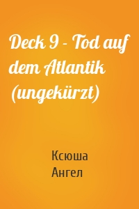 Deck 9 - Tod auf dem Atlantik (ungekürzt)