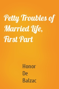 Petty Troubles of Married Life, First Part