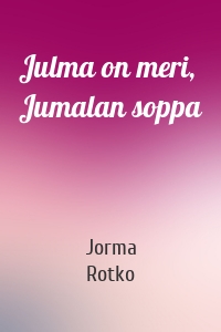 Julma on meri, Jumalan soppa