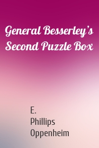 General Besserley’s Second Puzzle Box