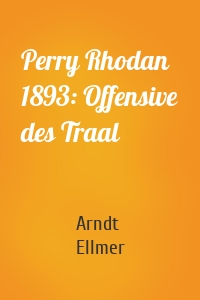 Perry Rhodan 1893: Offensive des Traal