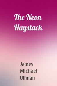 The Neon Haystack