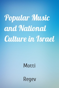 Popular Music and National Culture in Israel